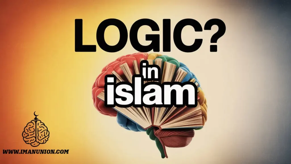 Islam aur Aql : Kya Logic Iman ki Dushman Hai? Islam aur Aql : Kya Logic Iman ki Dushman Hai?